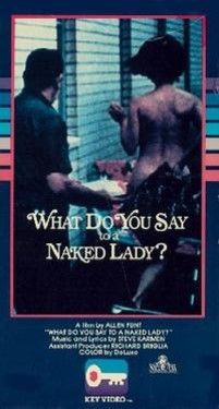 Why Do You Say To A Naked Lady 94